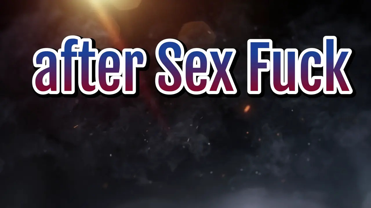 after Sex Fuck