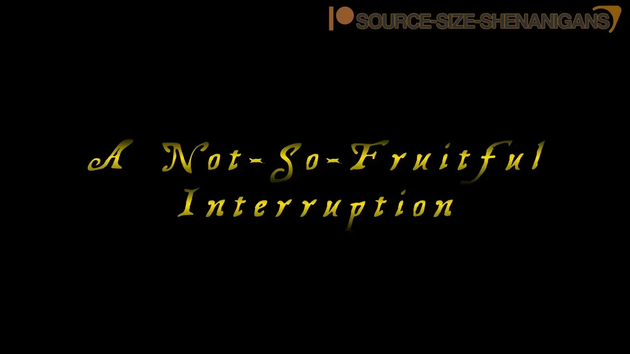 A Not So Fruitful Interruption (VORE)