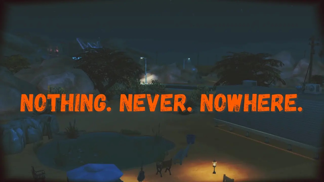 Nothing. Never. Nowhere.