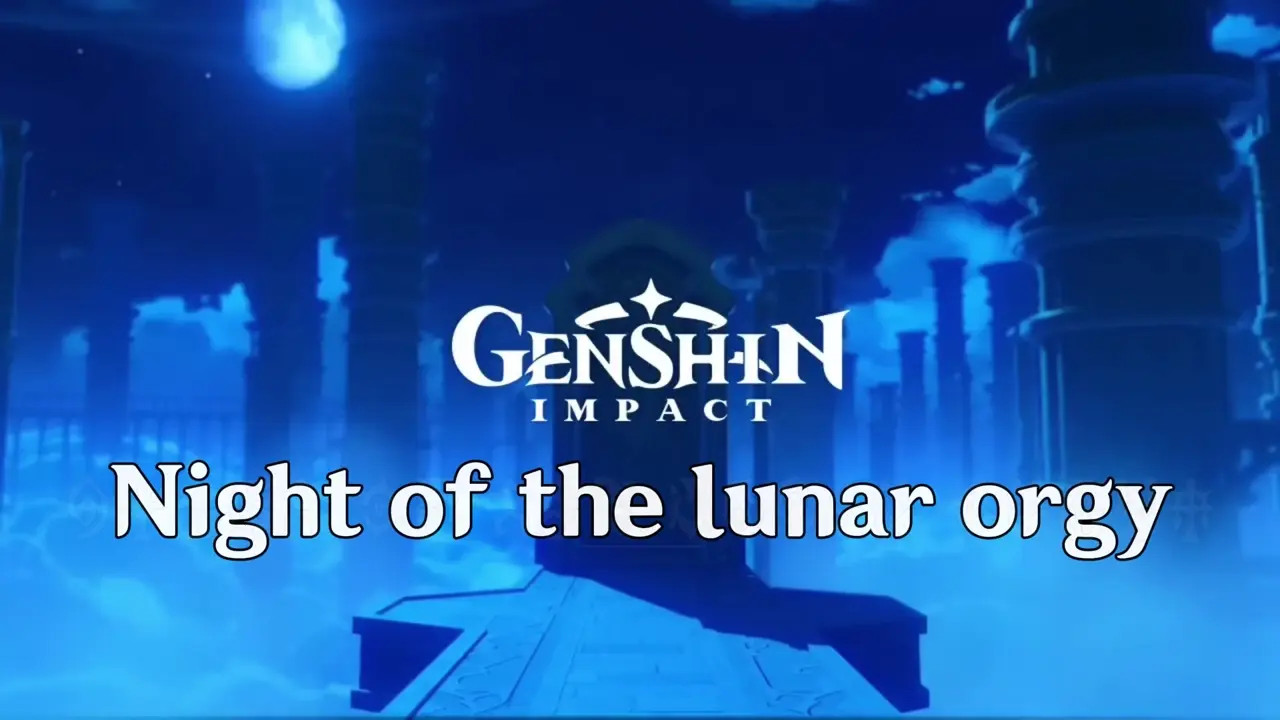 Genshin Impact: PART 01 Night of the lunar orgy.