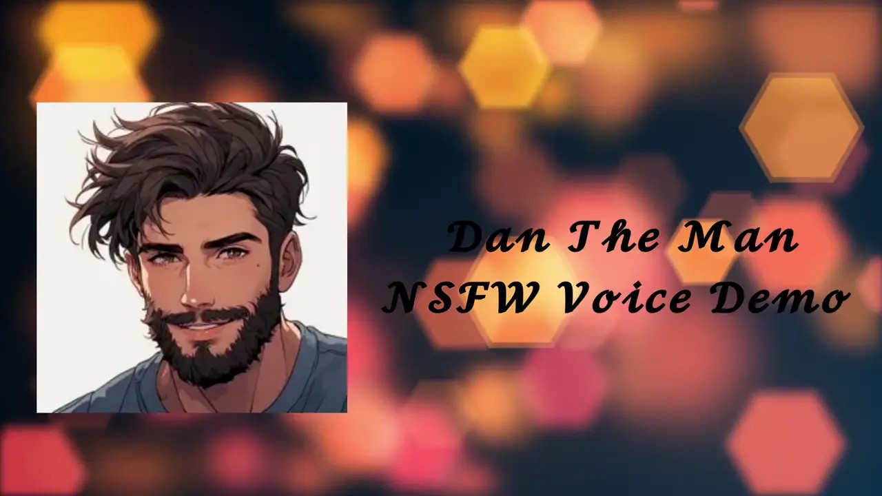 Dan The Man NSFW Voice Demo
