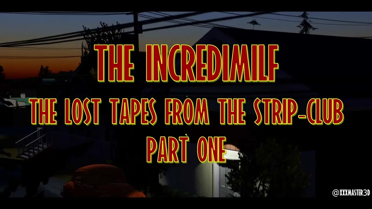 The Incredimilf Adventures - The Lost Tapes From The Strip Club - Part One