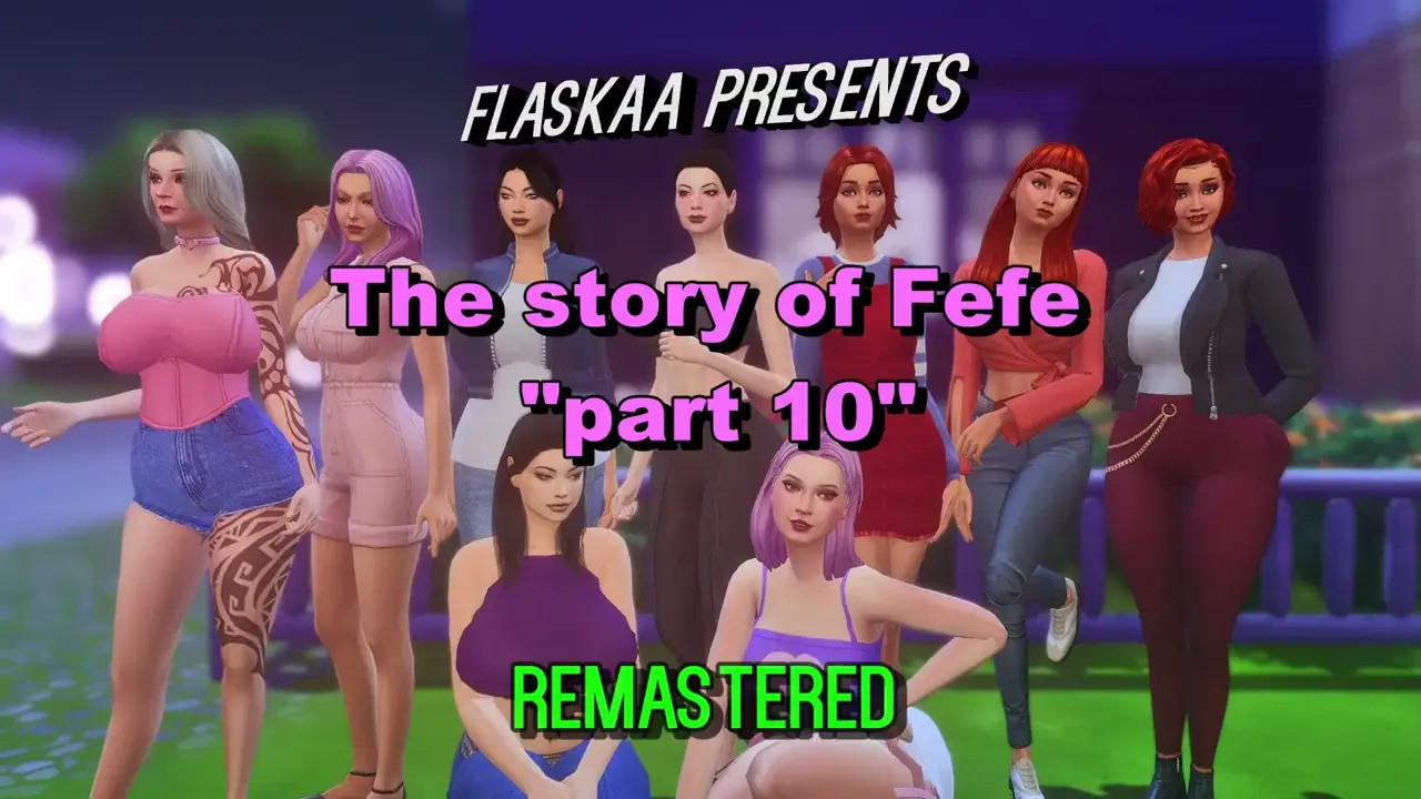 Fefe Story EP10 REMASTERED (FULL VERSION)