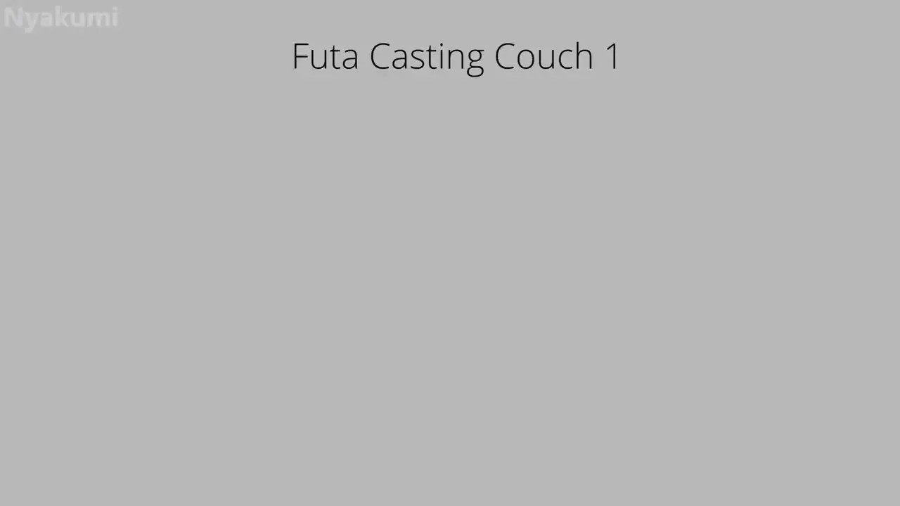 1-4 All Futa Casting Couch - Nyakumi Pmv