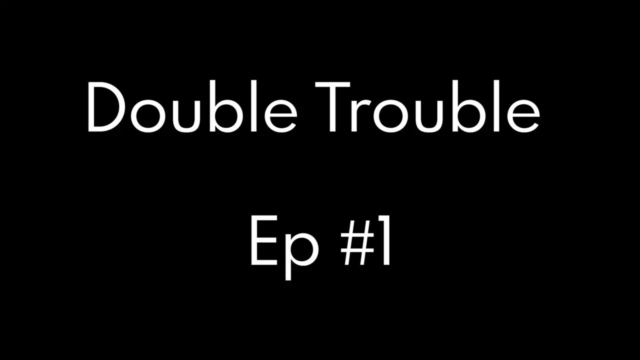 Double Trouble #1