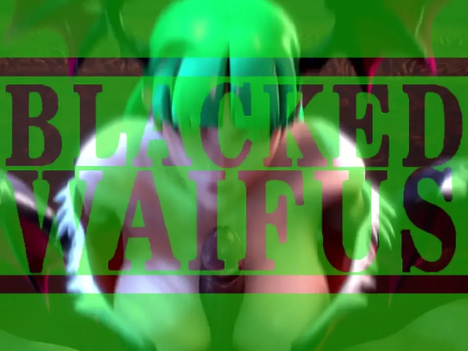 BLACKED WAIFUS: MORRIGAN AENSLAND