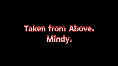 Taken from Above: Mindy