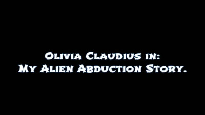 Olivia Claudius: My Alien Abduction Story