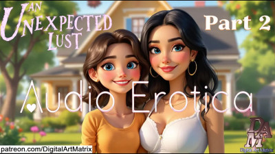 An Unexpected Lust part 2 (Audio Erotica)