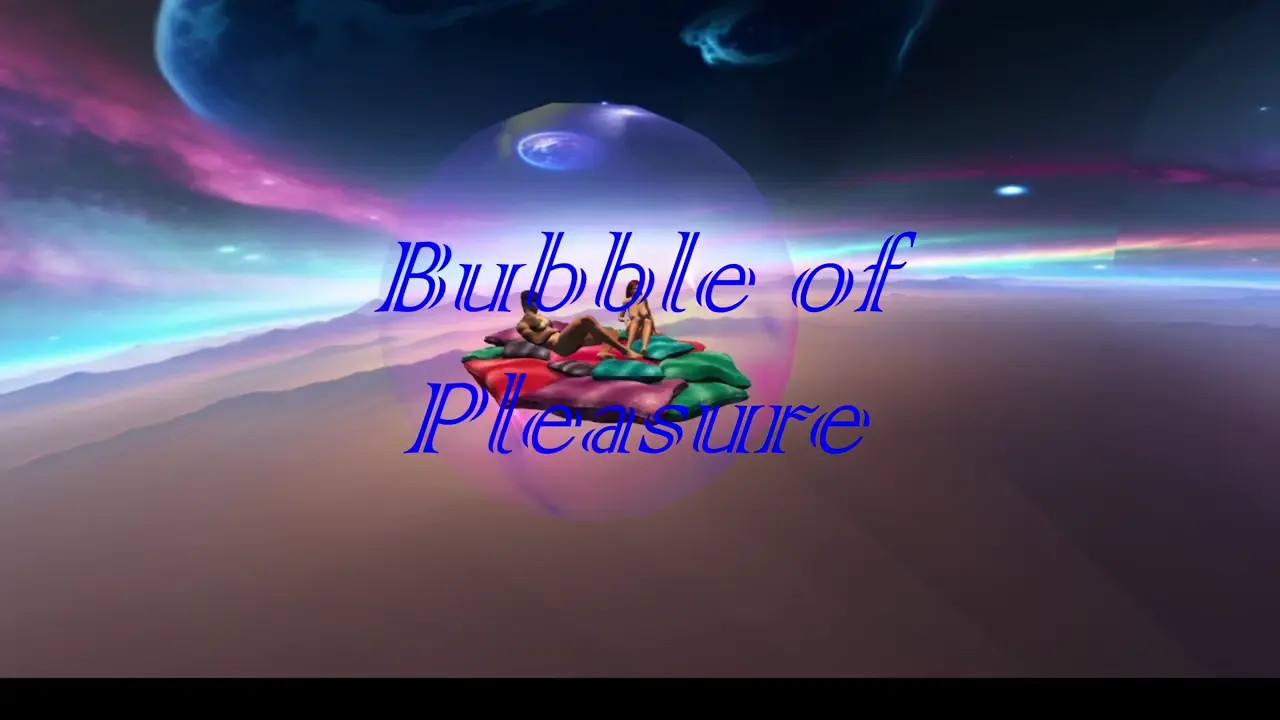 Bubble of Pleasure