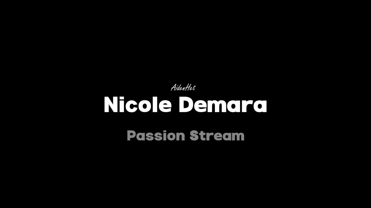 [AidenHet][4K] Nicole Demara - Passion Stream
