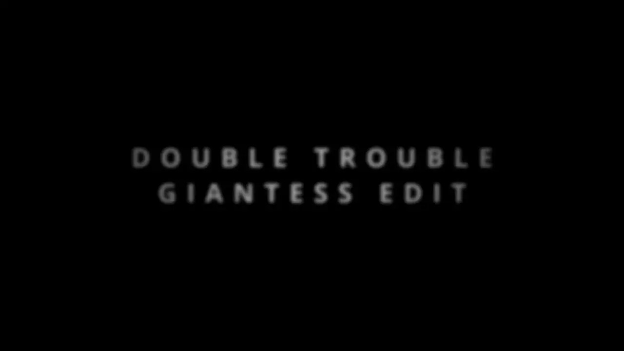 Double Trouble - Giantess Futanari